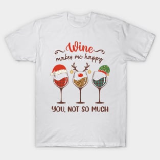 Sipmas Joy: Wine Makes Me Happy. You, Not So Much. T-Shirt